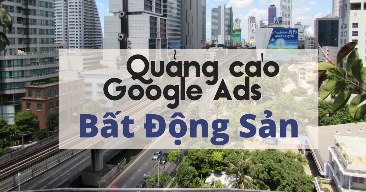 Đâu là thách thức dành cho doanh nghiệp mới biết chạy quảng cáo Google ngành bất động sản